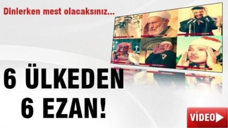 6 Ülkeden 6 Ezan