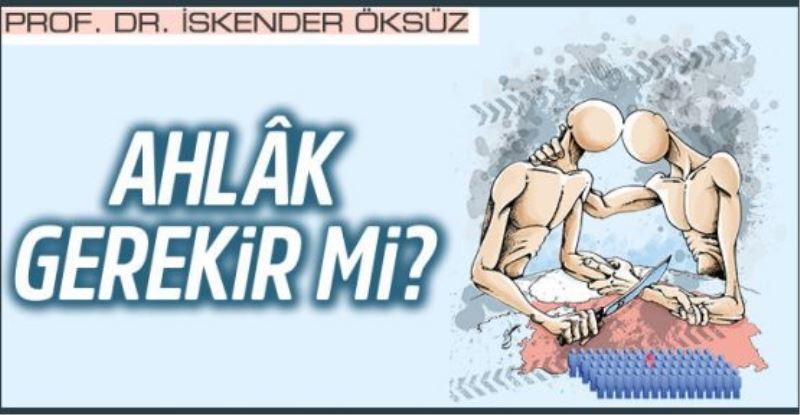  Ahlâk gerekir mi?