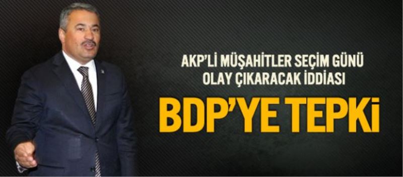 Ak Parti: BDP ve adayını kınıyoruz