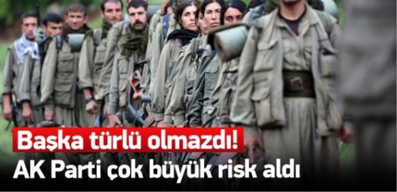 AK Parti neden büyük risk aldı?