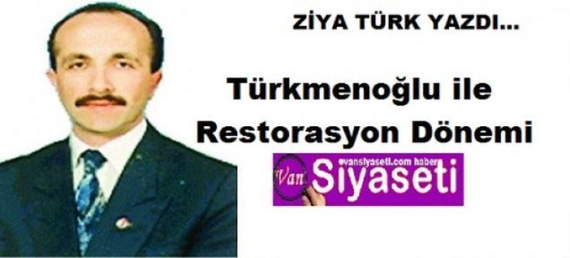 AK Parti Van Teşkilatı’nda Türkmenoğlu ile Restorasyon Dönemi