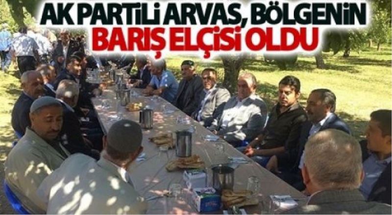 AK Partili Arvas, bölgenin barış elçisi oldu