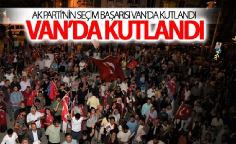 AK Parti’nin seçim başarısı Van’da kutlandı 