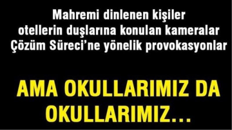 Ama okullarımız da okullarımız…