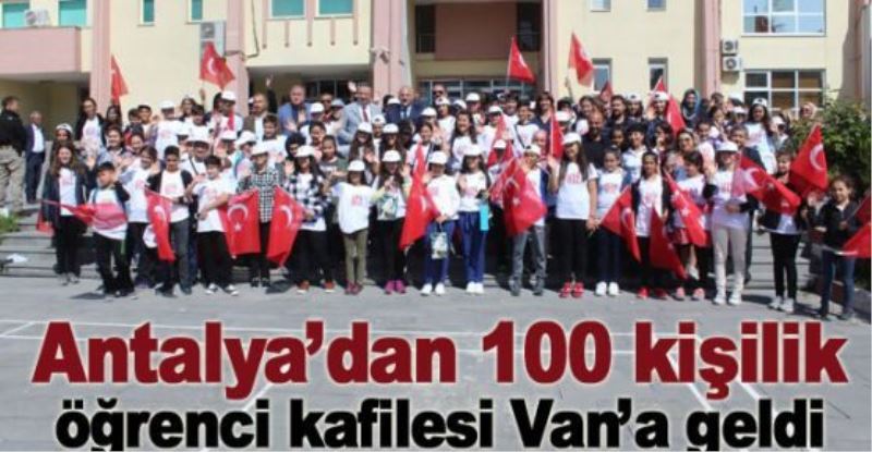 Antalya’dan 100 kişilik öğrenci kafilesi Van’a geldi