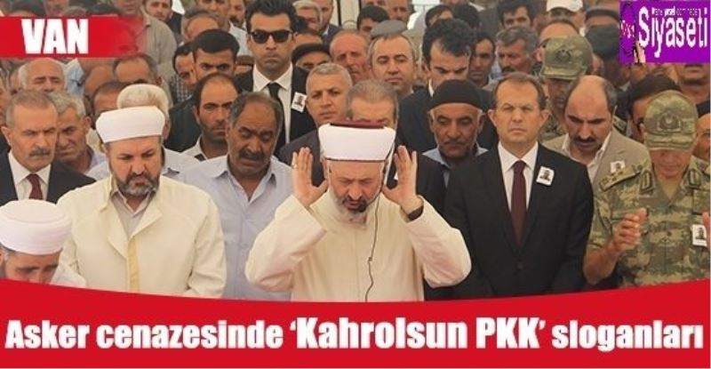 Asker cenazesinde ‘Kahrolsun PKK’ sloganları