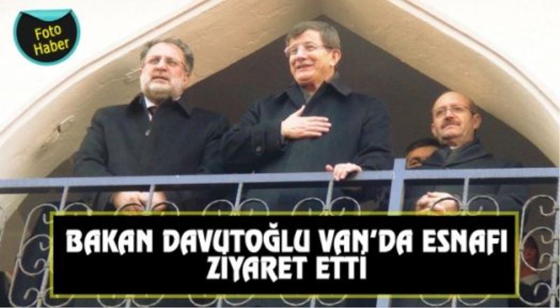 Bakan Ahmet Davutoğlu Van