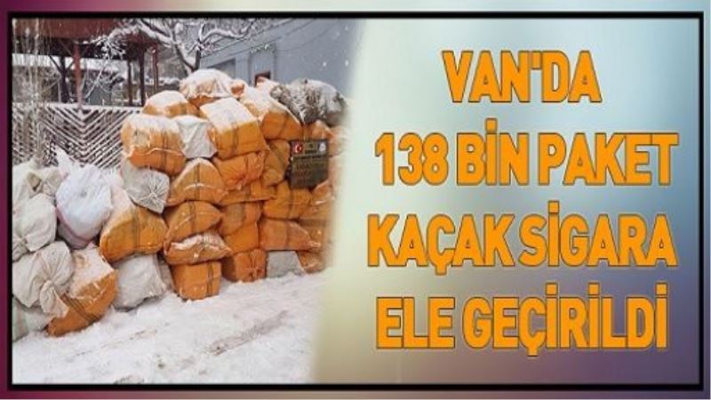 Başkale’de 137 bin 500 paket kaçak sigara…