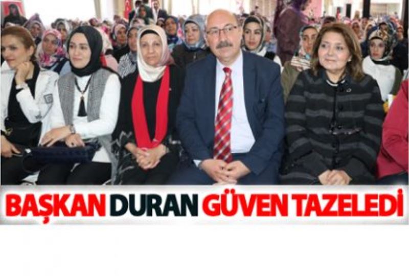 Başkan Duran güven tazeledi