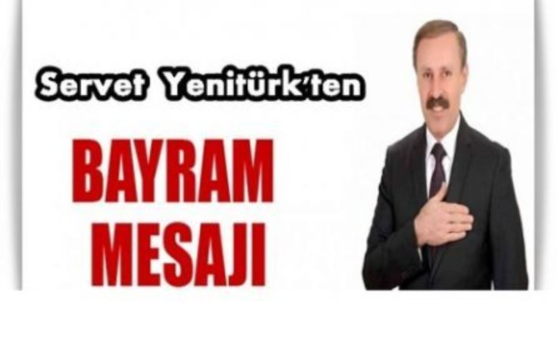 Başkan Yenitürk’ten bayram mesajı…