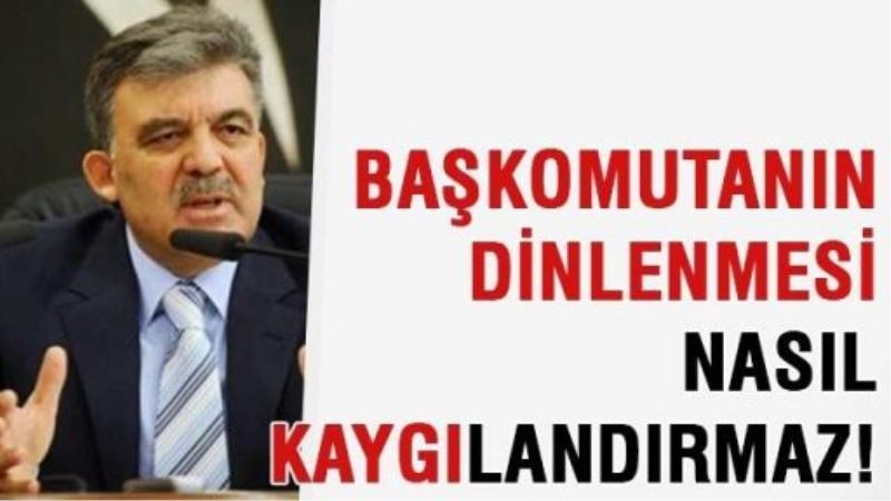 Başkomutanın dinlenmesi nasıl 