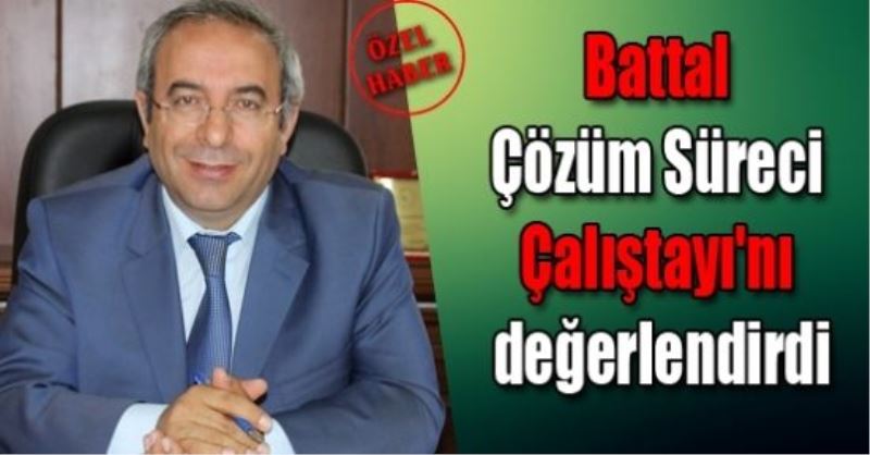 Battal Çözüm Süreci Çalıştayı