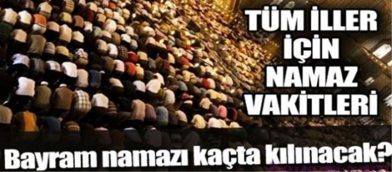 Bayram namazı saat kaçta?