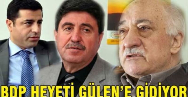 BDP’liler, Gülen’e gidiyor