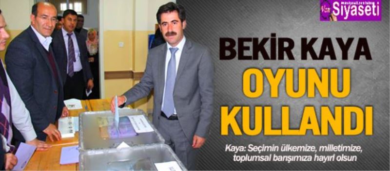 Bekir Kaya Oyunu Kullandı 