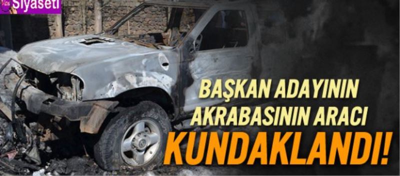 Belediye Başkan Adayının Akrabasının Aracı Kundaklandı!