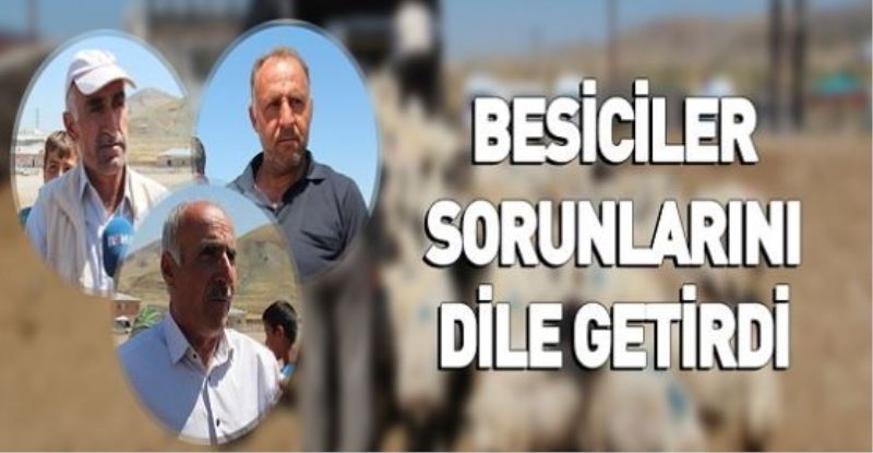 Besiciler sorunlarını dile getirdi