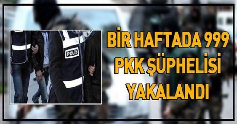 Bir haftada 999 PKK şüphelisi yakalandı