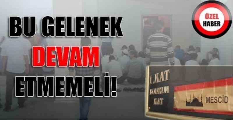 BU GELENEK DEVAM ETMEMELİ!