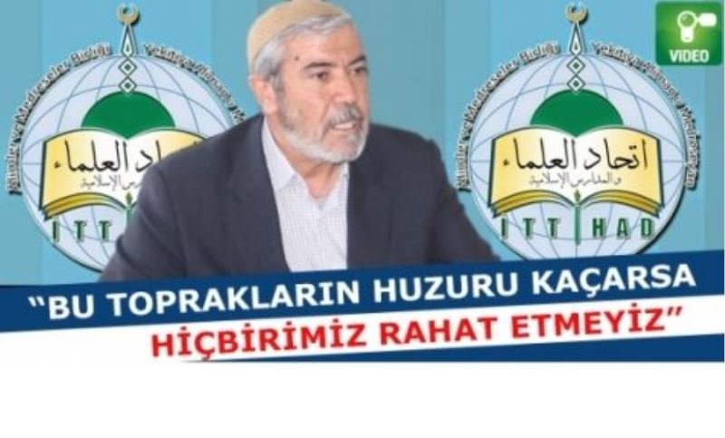 ‘Bu toprakların huzuru kaçarsa hiçbirimiz rahat etmeyiz’