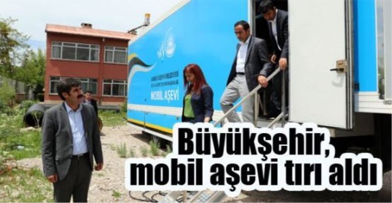 Büyükşehir, mobil aşevi tırı aldı