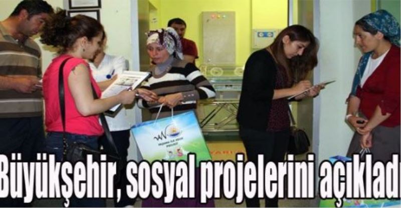 Büyükşehir, sosyal projelerini açıkladı