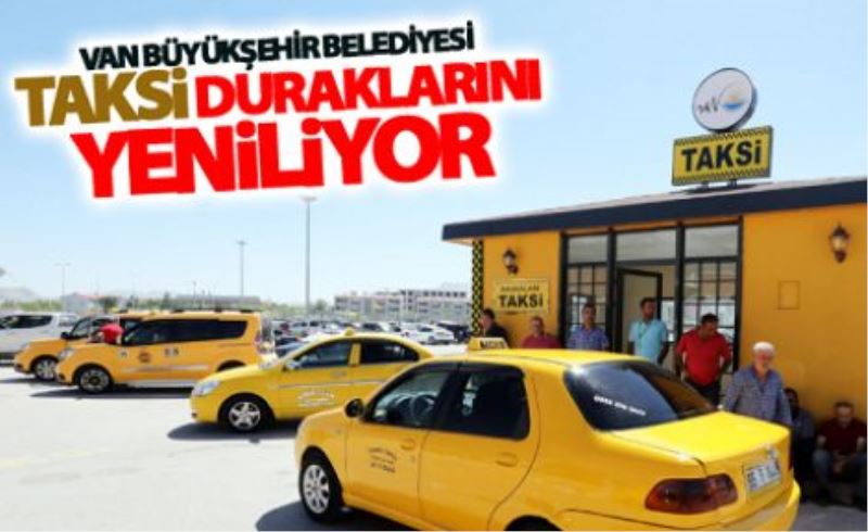 Büyükşehir, taksi duraklarını modernize ediyor