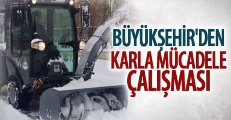 Büyükşehir’den karla mücadele çalışması