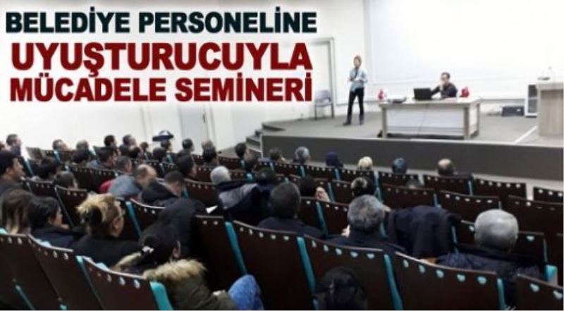 Büyükşehir’den, uyuşturucu ile mücadele semineri…