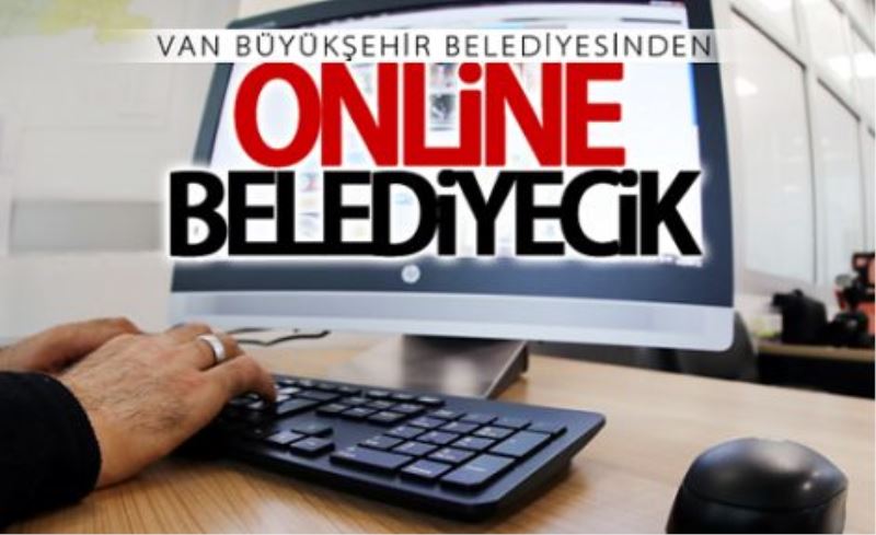 Büyükşehir’in e-belediye portalı 24 saat hizmet veriyor