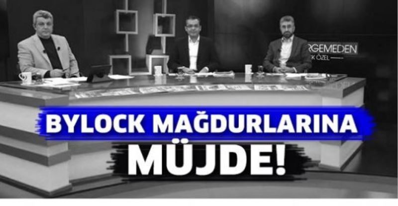 Bylock mağdurlarına müjde!