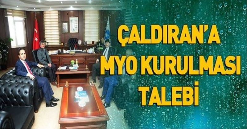 ÇALDIRAN’A MYO KURULMASI TALEBİ