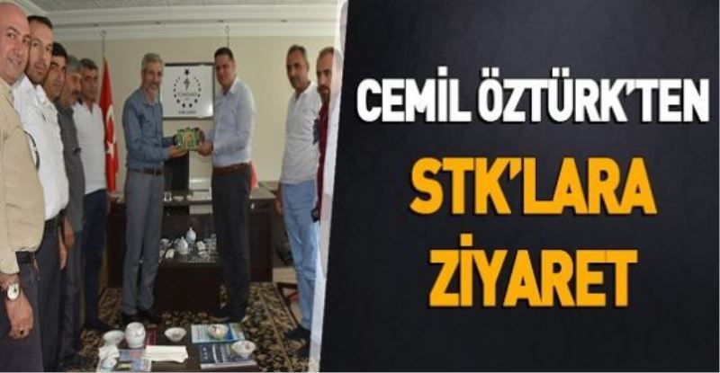 CEMİL ÖZTÜRK’TEN STK’LARA ZİYARET