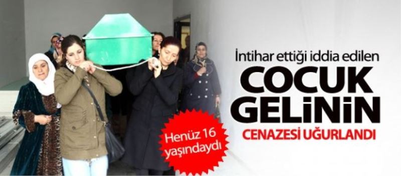 Çocuk gelinin cenazesi Doğubayazıt