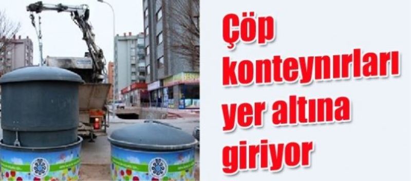 Çöp konteynırları yer altına giriyor