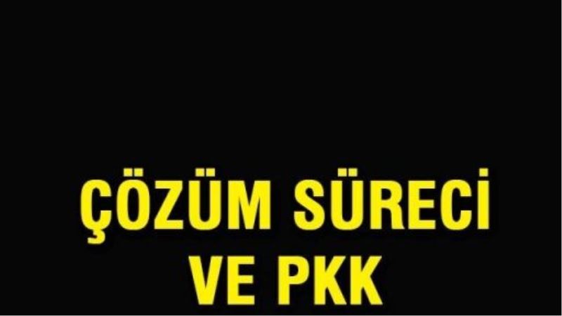 Çözüm süreci ve PKK
