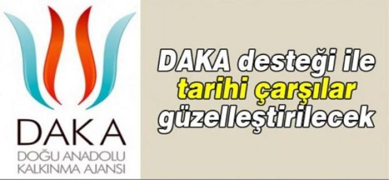 DAKA desteği ile tarihi çarşılar güzelleştirilecek