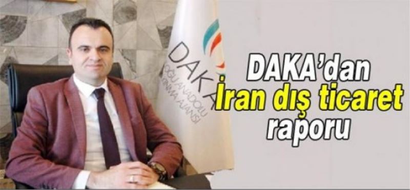 DAKA’dan İran dış ticaret raporu