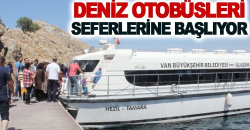 Deniz otobüsleri yarın seferlerine başlıyor