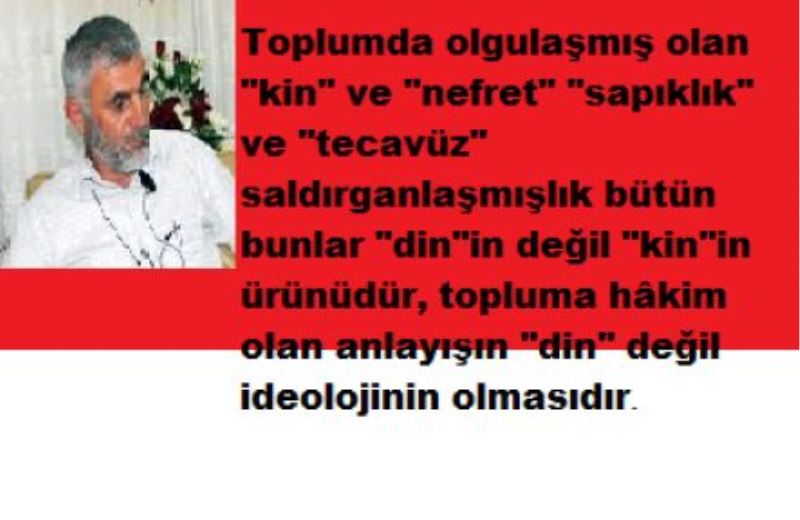 “DİN YERİNE KİN