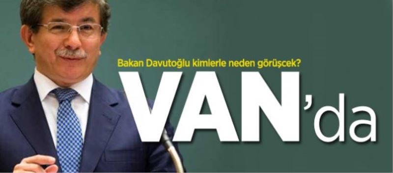 Dışişleri Bakanı Davutoğlu Van