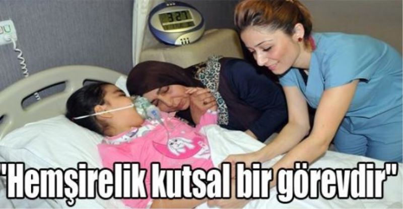 Dr. Yanmaz: “Hemşirelik kutsal bir görevdir“
