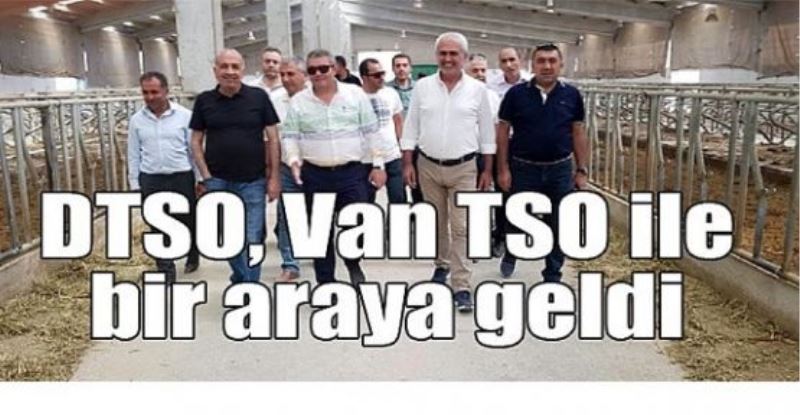 DTSO, Van TSO ile bir araya geldi