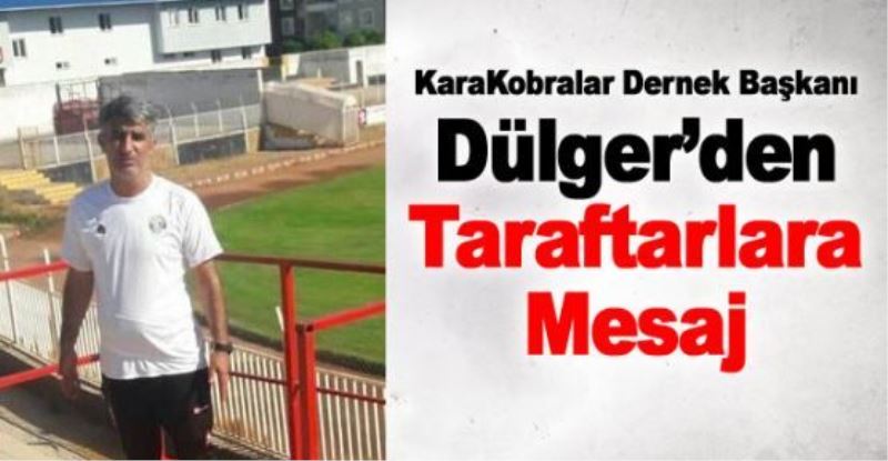 Dülger: Taraftarlar sabırlı olmalı