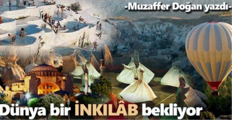 Dünya bir inkılâb bekliyor!