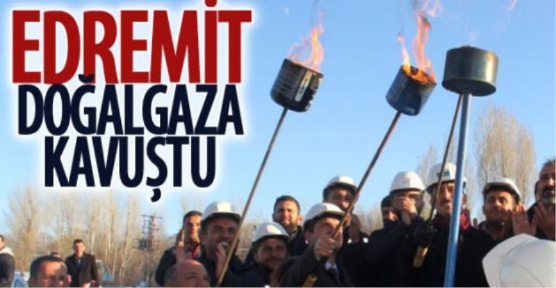 Edremit doğalgaza kavuştu