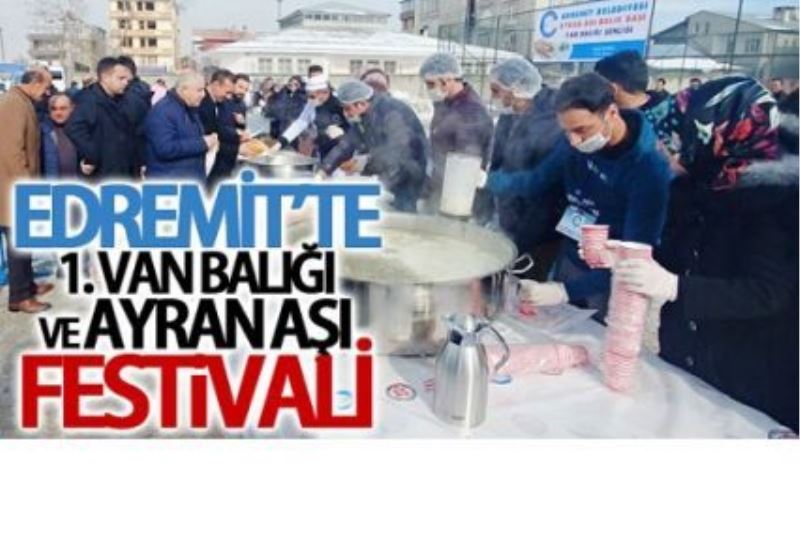 Edremit’te 1. Van Balığı ve Ayran Aşı Festivali