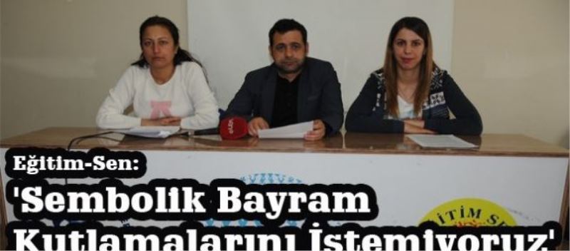 Eğitim-Sen: ‘Kutlamaların yapılması ikiyüzlülüktür”