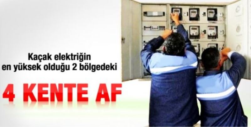 Elektirik kaçağında lider 4 ile af