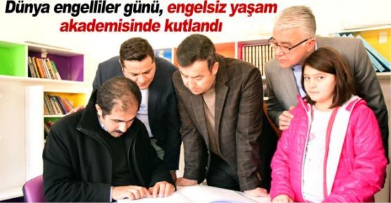 Engelsiz Yaşam Akademisi’nde Engelliler Günü etkinlikleri...